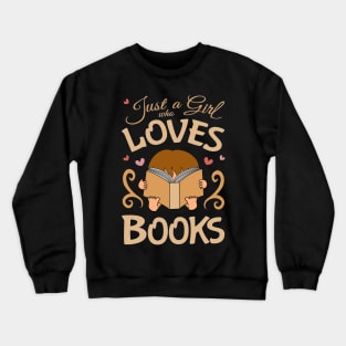 Just a girl who loves books - cute reading book nerd Crewneck Sweatshirt